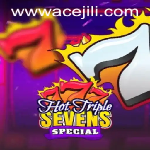 Discover the Thrills of Hot Triple Sevens Special with Ace Jili